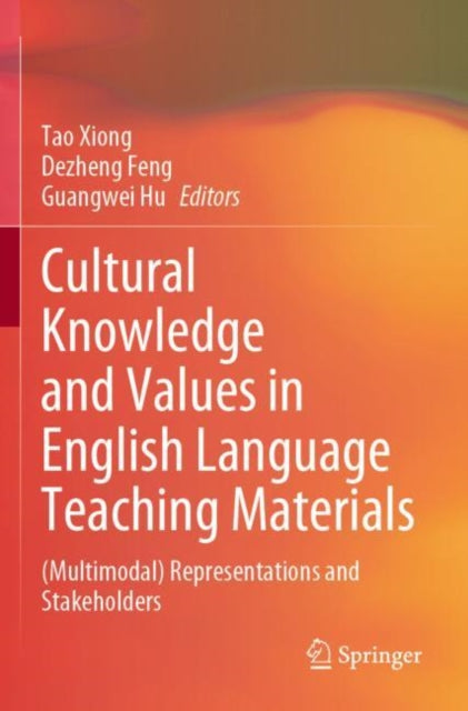 Cultural Knowledge and Values in English Language Teaching Materials: (Multimodal) Representations and Stakeholders