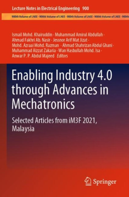 Enabling Industry 4.0 through Advances in Mechatronics: Selected Articles from iM3F 2021, Malaysia