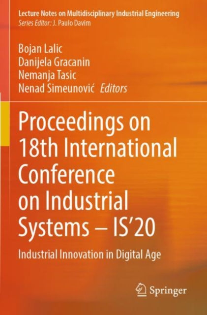 Proceedings on 18th International Conference on Industrial Systems – IS’20: Industrial Innovation in Digital Age