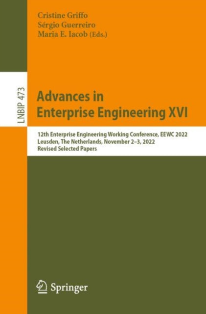 Advances in Enterprise Engineering XVI: 12th Enterprise Engineering Working Conference, EEWC 2022, Leusden, The Netherlands, November 2–3, 2022, Revised Selected Papers