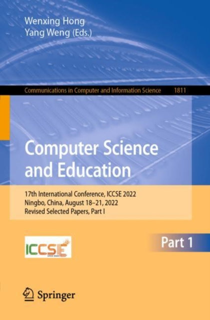 Computer Science and Education: 17th International Conference, ICCSE 2022, Ningbo, China, August 18–21, 2022, Revised Selected Papers, Part I