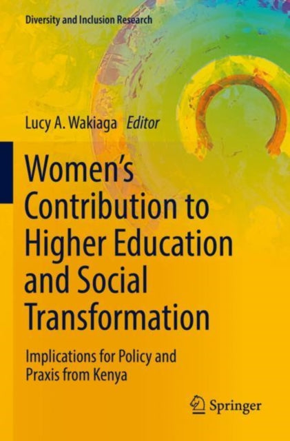 Women’s Contribution to Higher Education and Social Transformation: Implications for Policy and Praxis from Kenya