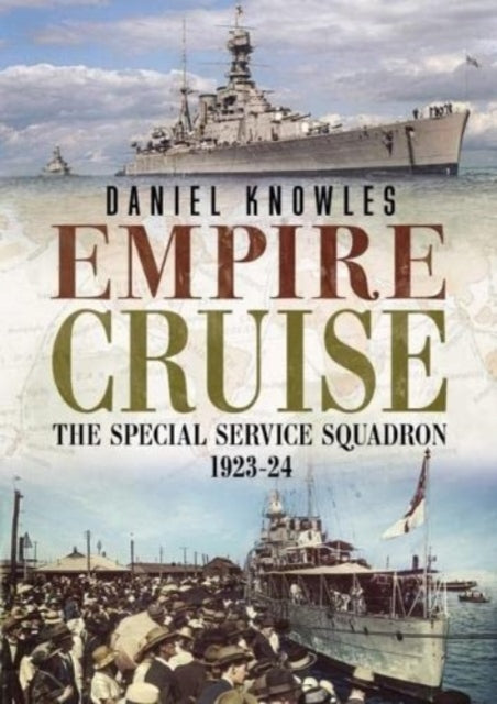 Empire Cruise: The Special Service Squadron 1923-24