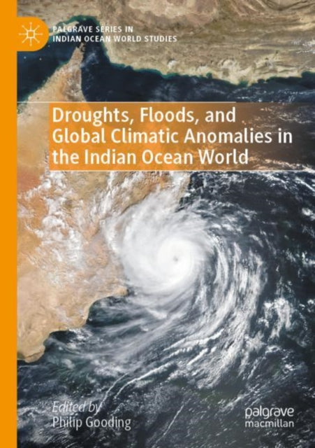 Droughts, Floods, and Global Climatic Anomalies in the Indian Ocean World