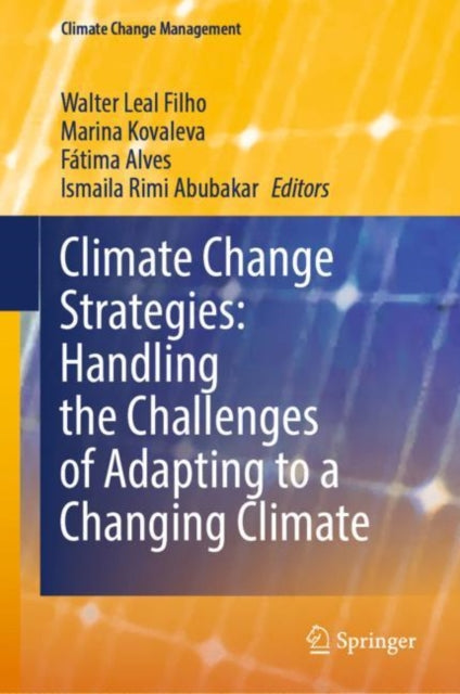 Climate Change Strategies: Handling the Challenges of Adapting to a Changing Climate