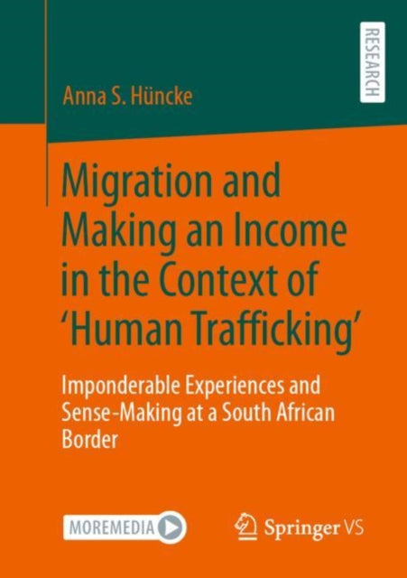 Migration and Making an Income in the Context of ‘Human Trafficking’: Imponderable Experiences and Sense-Making at a South African Border