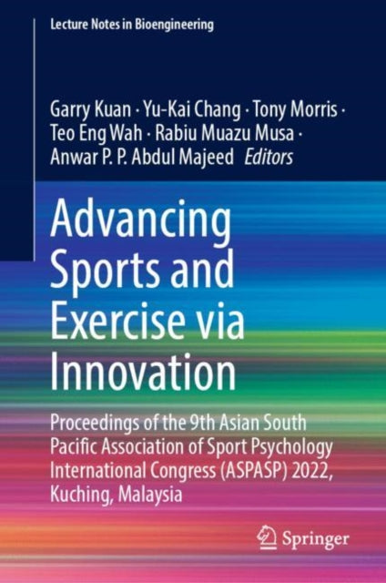 Advancing Sports and Exercise via Innovation: Proceedings of the 9th Asian South Pacific Association of Sport Psychology International Congress (ASPASP) 2022, Kuching, Malaysia