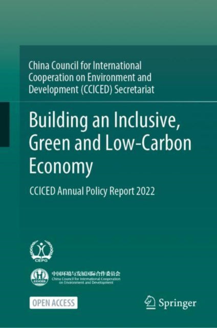 Building an Inclusive, Green and Low-Carbon Economy: CCICED Annual Policy Report 2022