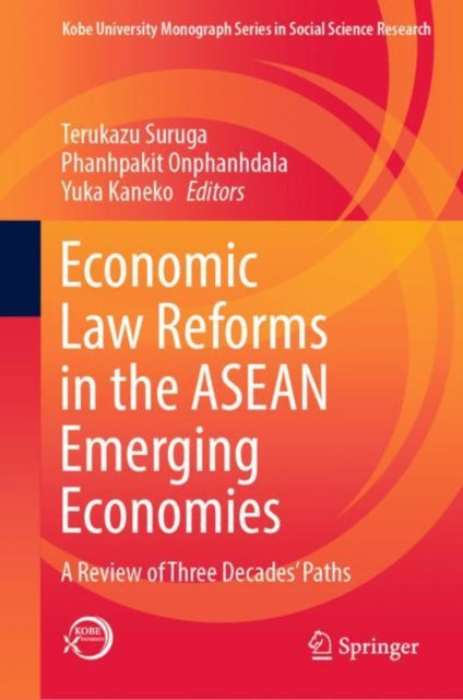 Economic Law Reforms in the ASEAN Emerging Economies: A Review of Three Decades’ Paths