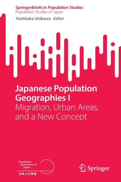 Japanese Population Geographies I: Migration, Urban Areas, and a New Concept