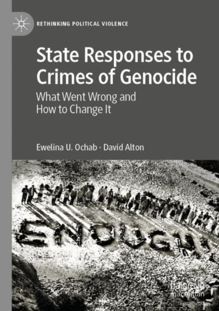 State Responses to Crimes of Genocide: What Went Wrong and How to Change It