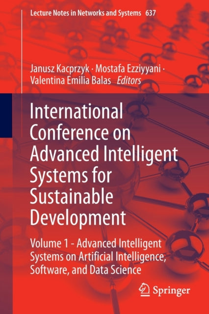 International Conference on Advanced Intelligent Systems for Sustainable Development: Volume 1 - Advanced Intelligent Systems on Artificial Intelligence, Software, and Data Science