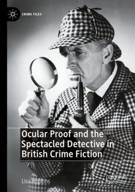 Ocular Proof and the Spectacled Detective in British Crime Fiction