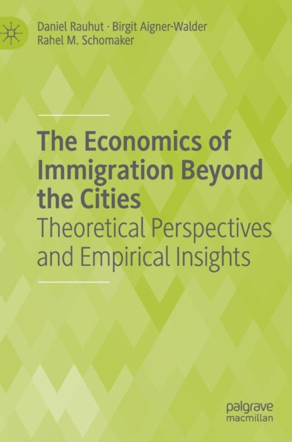 The Economics of Immigration Beyond the Cities: Theoretical Perspectives and Empirical Insights