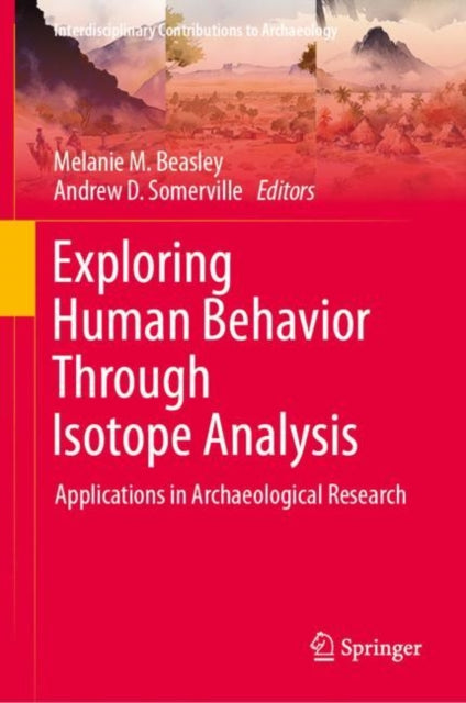 Exploring Human Behavior Through Isotope Analysis: Applications in Archaeological Research