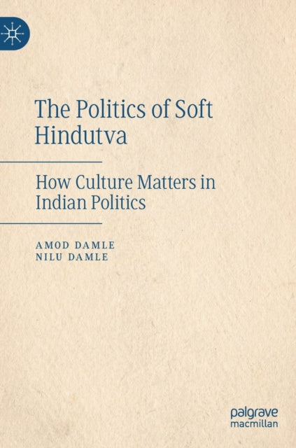 The Politics of Soft Hindutva: How Culture Matters in Indian Politics