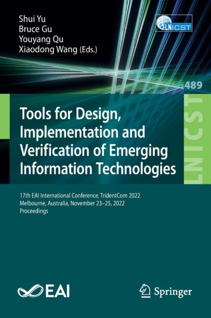 Tools for Design, Implementation and Verification of Emerging Information Technologies: 17th EAI International Conference, TridentCom 2022, Melbourne, Australia, November 23-25, 2022, Proceedings