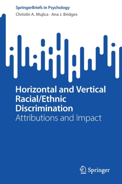 Horizontal and Vertical Racial/Ethnic Discrimination: Attributions and Impact