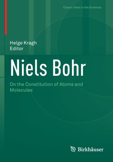 Niels Bohr: On the Constitution of Atoms and Molecules