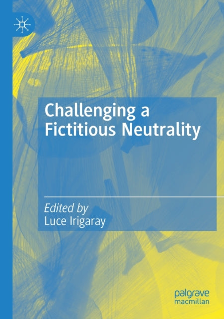Challenging a Fictitious Neutrality: Heidegger in Question