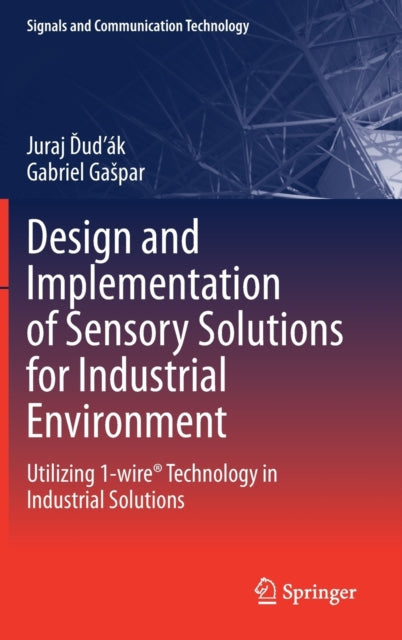Design and Implementation of Sensory Solutions for Industrial Environment: Utilizing 1-wire® Technology in Industrial Solutions