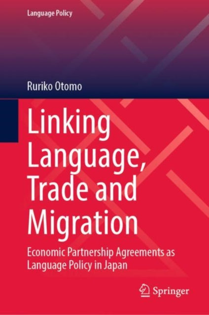 Linking Language, Trade and Migration: Economic Partnership Agreements as Language Policy in Japan