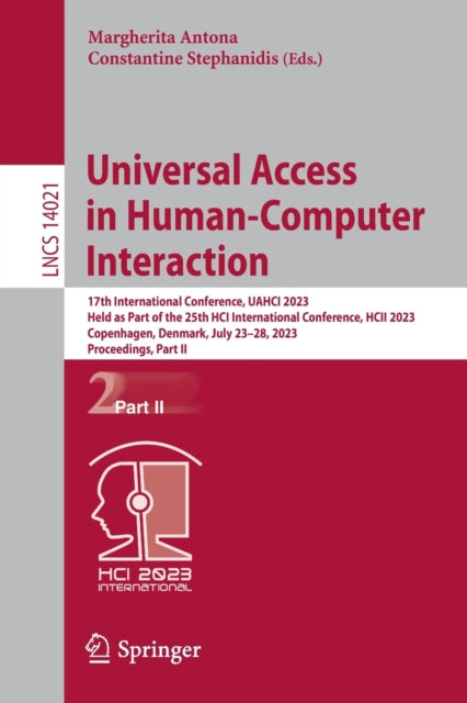 Universal Access in Human-Computer Interaction: 17th International Conference, UAHCI 2023, Held as Part of the 25th HCI International Conference, HCII 2023, Copenhagen, Denmark, July 23–28, 2023, Proceedings, Part II