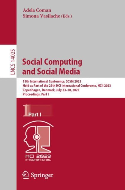 Social Computing and Social Media: 15th International Conference, SCSM 2023, Held as Part of the 25th HCI International Conference, HCII 2023, Copenhagen, Denmark, July 23–28, 2023, Proceedings, Part I