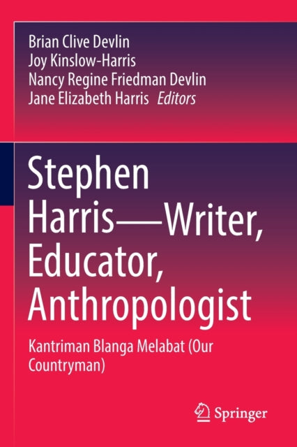 Stephen Harris—Writer, Educator, Anthropologist: Kantriman Blanga Melabat (Our Countryman)