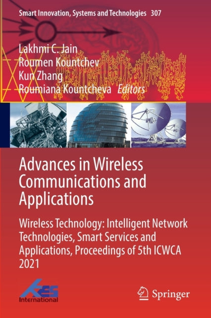 Advances in Wireless Communications and Applications: Wireless Technology: Intelligent Network Technologies, Smart Services and Applications, Proceedings of 5th ICWCA 2021