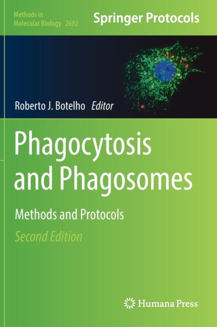 Phagocytosis and Phagosomes: Methods and Protocols