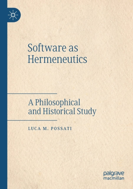 Software as Hermeneutics: A Philosophical and Historical Study