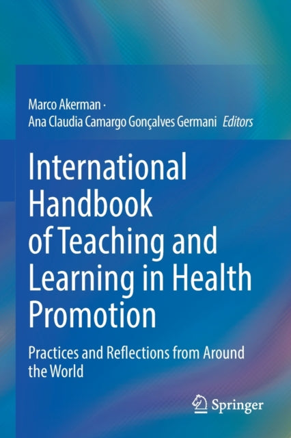 International Handbook of Teaching and Learning in Health Promotion: Practices and Reflections from Around the World