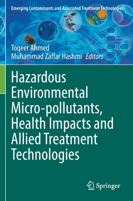 Hazardous Environmental Micro-pollutants, Health Impacts and Allied Treatment Technologies