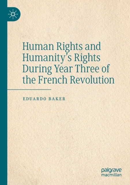 Human Rights and Humanity’s Rights During Year Three of the French Revolution