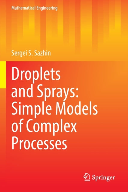 Droplets and Sprays: Simple Models of Complex Processes