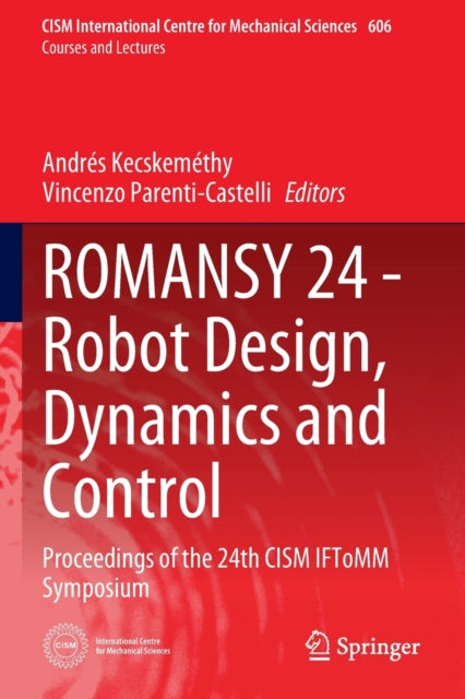 ROMANSY 24 - Robot Design, Dynamics and Control: Proceedings of the 24th CISM IFToMM Symposium