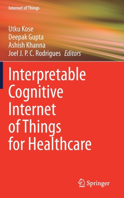 Interpretable Cognitive Internet of Things for Healthcare