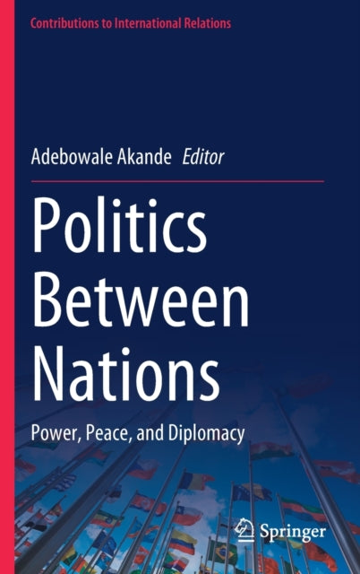 Politics Between Nations: Power, Peace, and Diplomacy