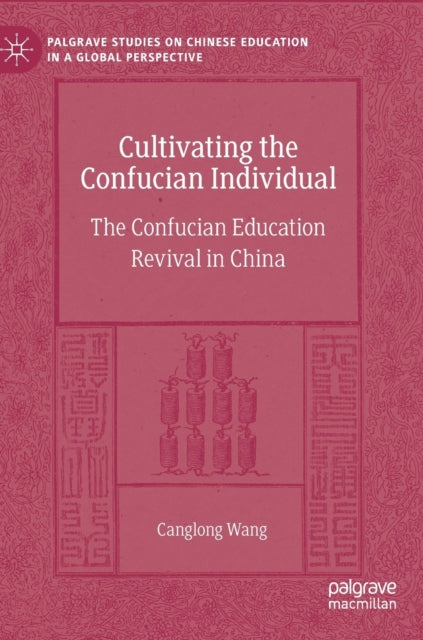 Cultivating the Confucian Individual: The Confucian Education Revival in China