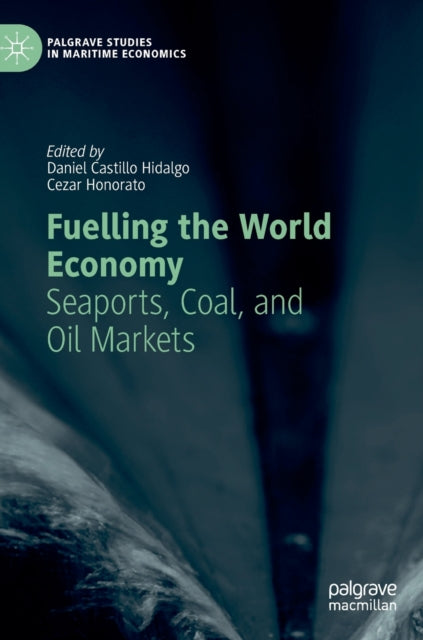 Fuelling the World Economy: Seaports, Coal, and Oil Markets