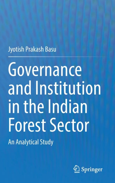 Governance and Institution in the Indian Forest Sector: An Analytical Study