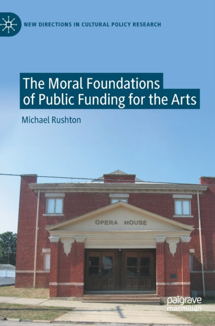 The Moral Foundations of Public Funding for the Arts