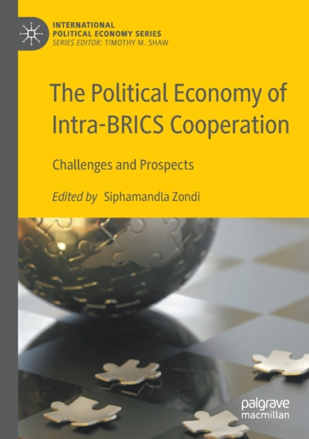The Political Economy of Intra-BRICS Cooperation: Challenges and Prospects