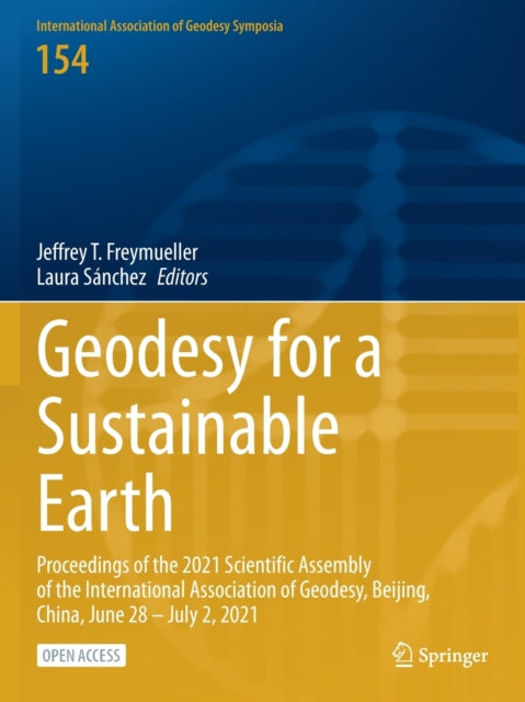 Geodesy for a Sustainable Earth: Proceedings of the 2021 Scientific Assembly of the International Association of Geodesy, Beijing, China, June 28 – July 2, 2021
