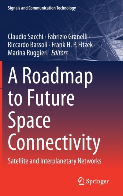 A Roadmap to Future Space Connectivity: Satellite and Interplanetary Networks