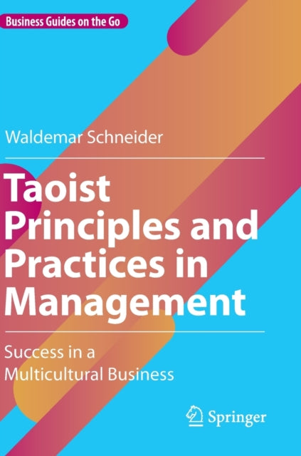 Taoist Principles and Practices in Management: Success in a Multicultural  Business
