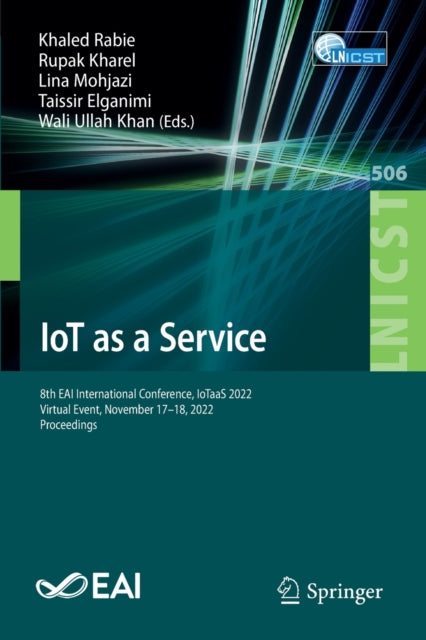 IoT as a Service: 8th EAI International Conference, IoTaaS 2022, Virtual Event, November 17-18, 2022, Proceedings