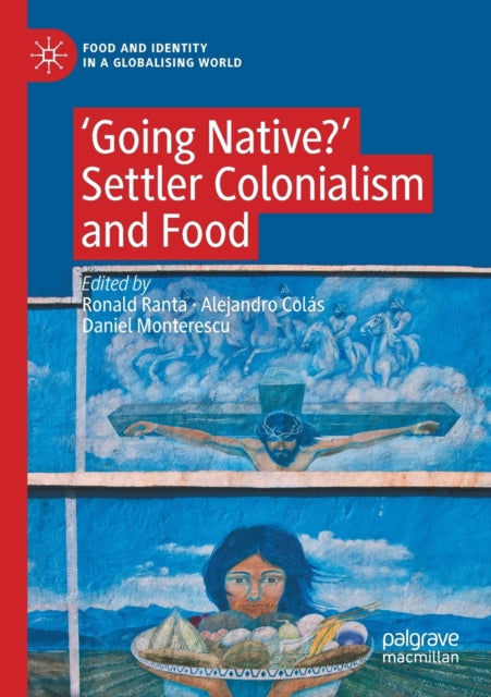‘Going Native?': Settler Colonialism and Food