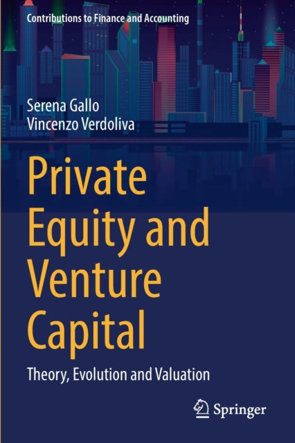 Private Equity and Venture Capital: Theory, Evolution and Valuation